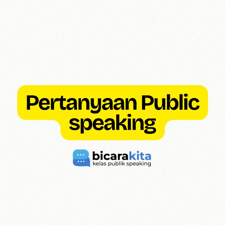 Pertanyaan Tentang Public Speaking